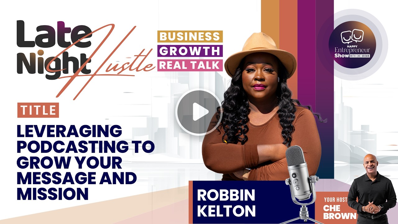 Robbin Kelton | Leveraging Podcasting to Grow Your Message and Mission |  Happy Entrepreneur Show
