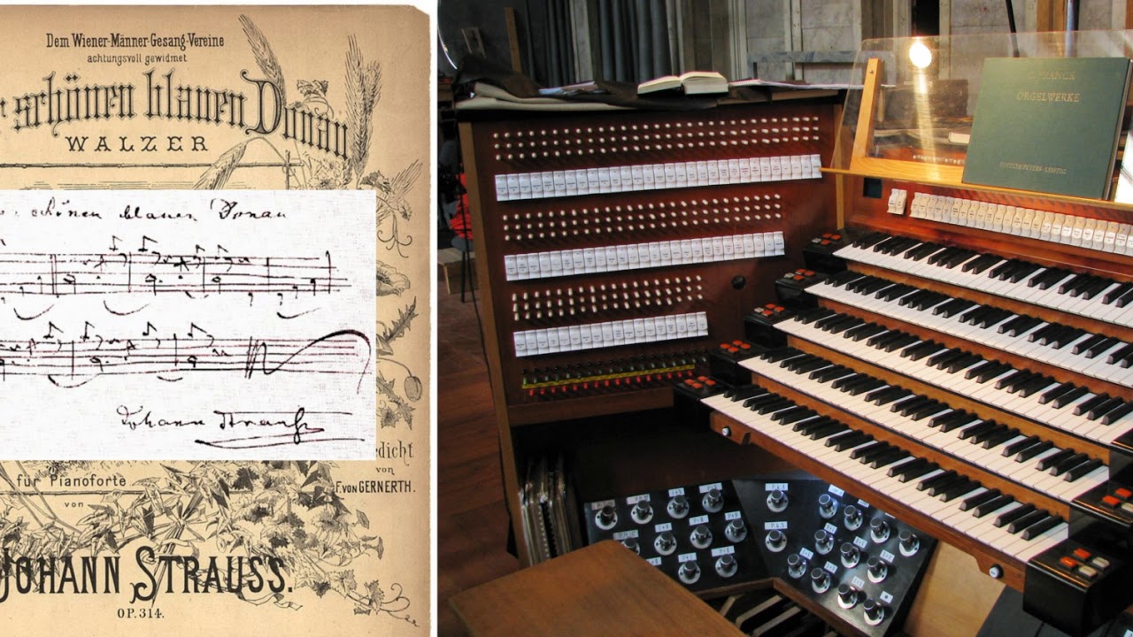Johann Strauss II (1825-1899): An der schönen blauen Donau Op.314 - Organ transcription