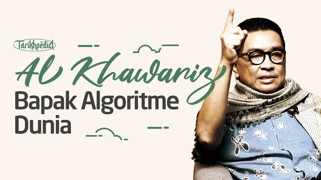 Al Khawarizmi - Bapak Algoritme Dunia | Tarikhpedia | Helmy Yahya Bicara