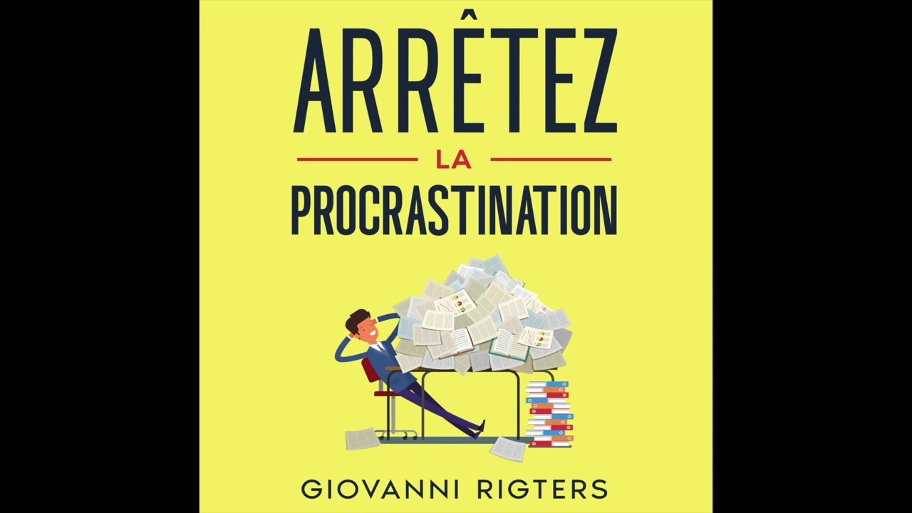 Arrêtez la Procrastination: Vaincre la paresse et atteindre ses objectifs - Livre Audio | Audiobook