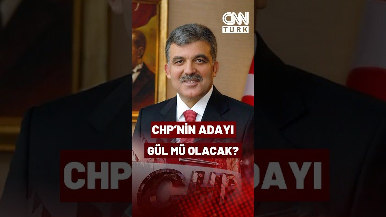 CHP'nin Adayı Abdullah G&uuml;l M&uuml; Olacak? İşte Detaylar...
