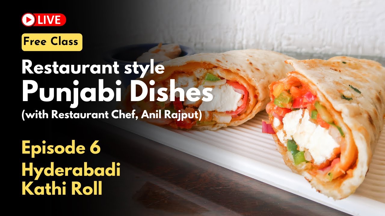 Hyderabadi Kathi Roll Recipe | Restaurant Style Punjabi Cuisine with Restaurant Chef | Ep. 6