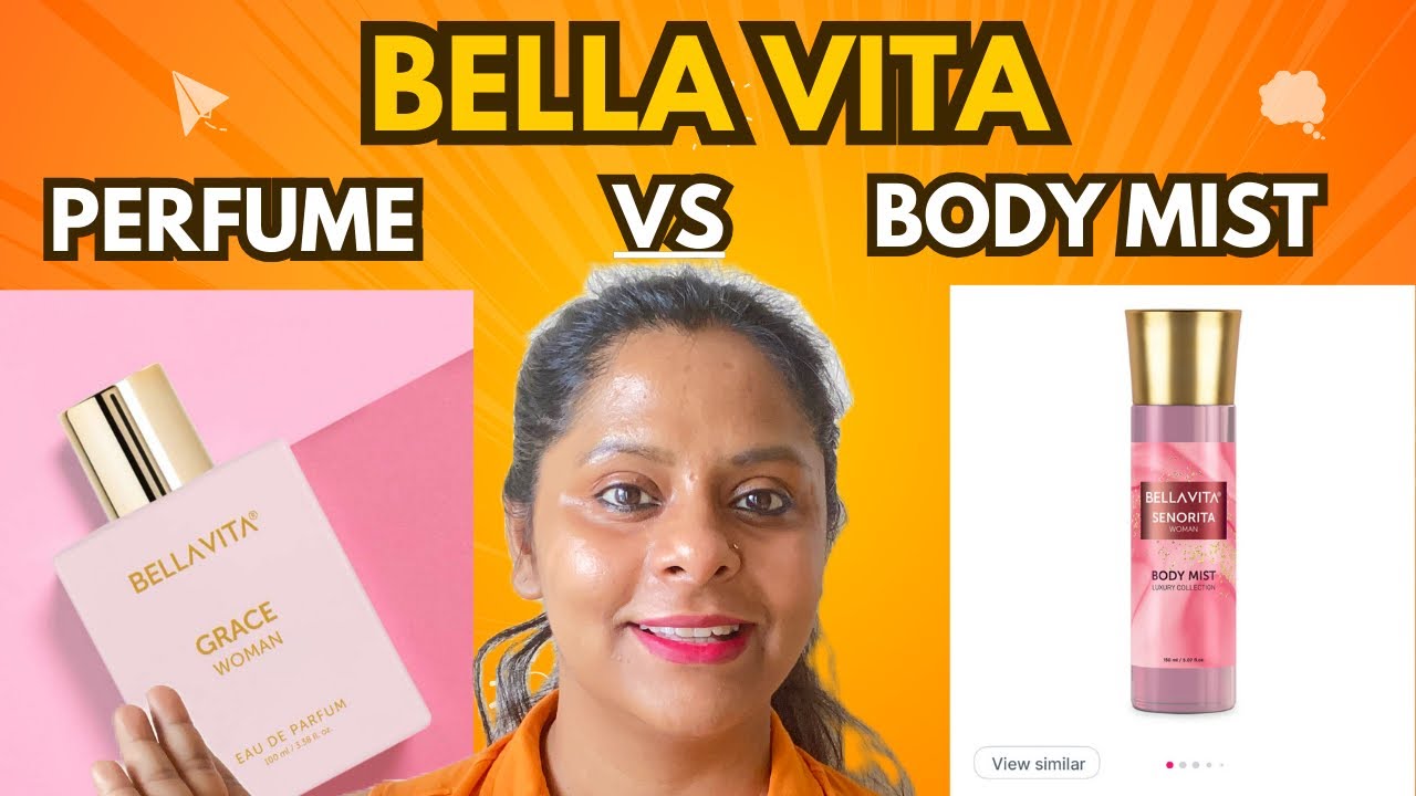 Bella Vita Perfume Vs Mist - Witch one is better?
