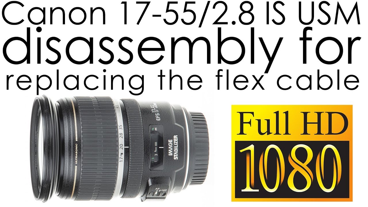 Разборка объектива Canon EF-S 17-55mm f/2.8 IS USM для замены шлейфа диафрагмы