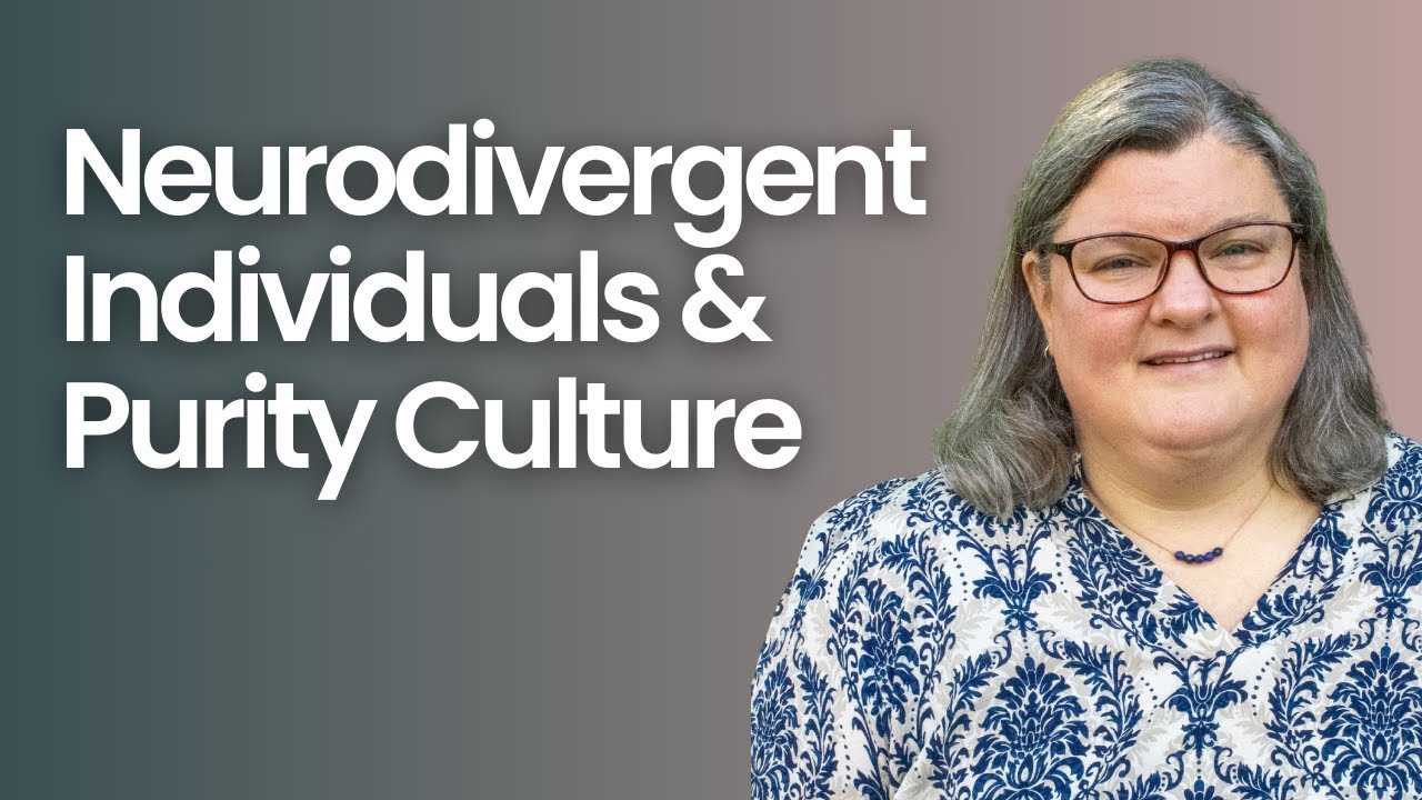 Neurodivergence and Purity Culture