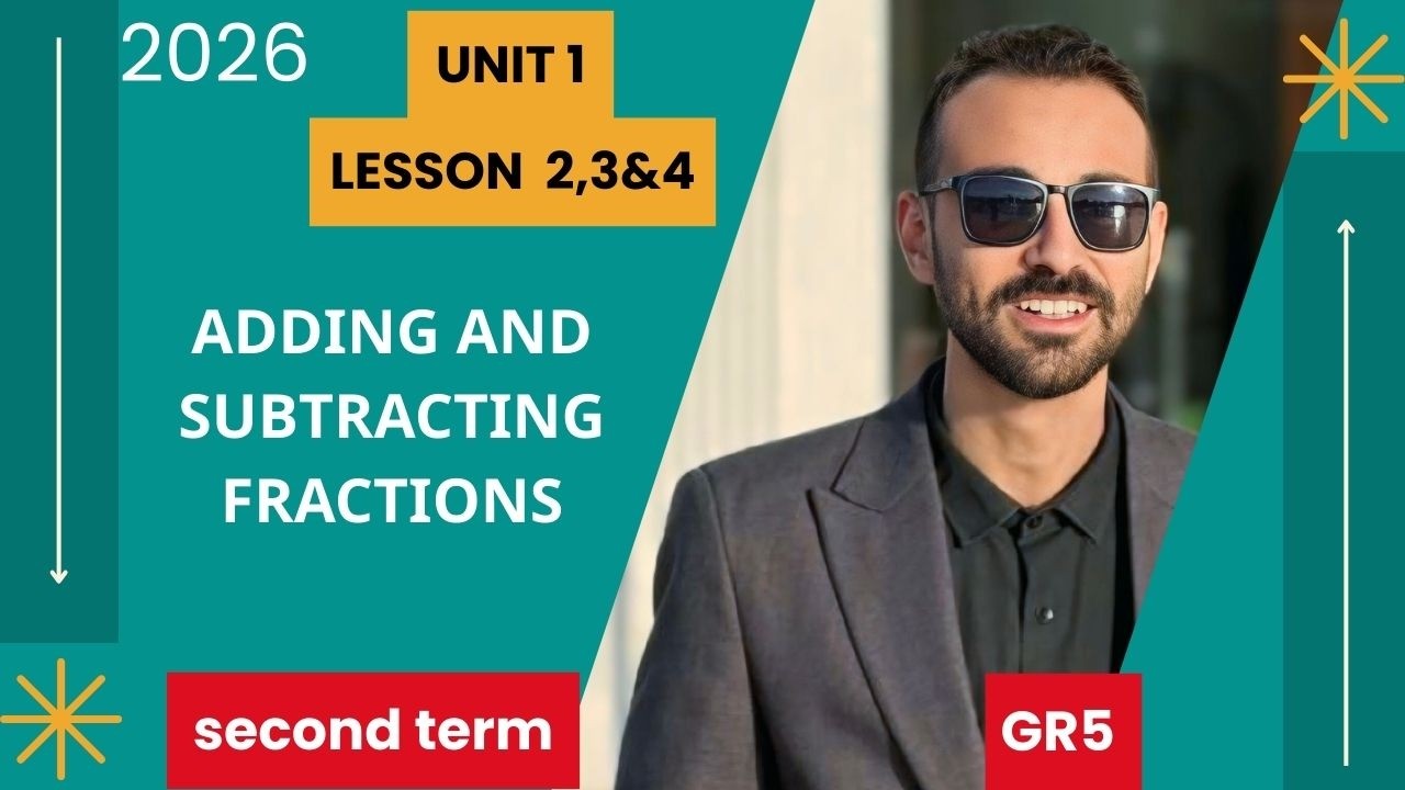 Adding and Subtracting Fractions | Lessons 2, 3 & 4 | ماث الصف الخامس الابتدائي الترم الثاني 2026