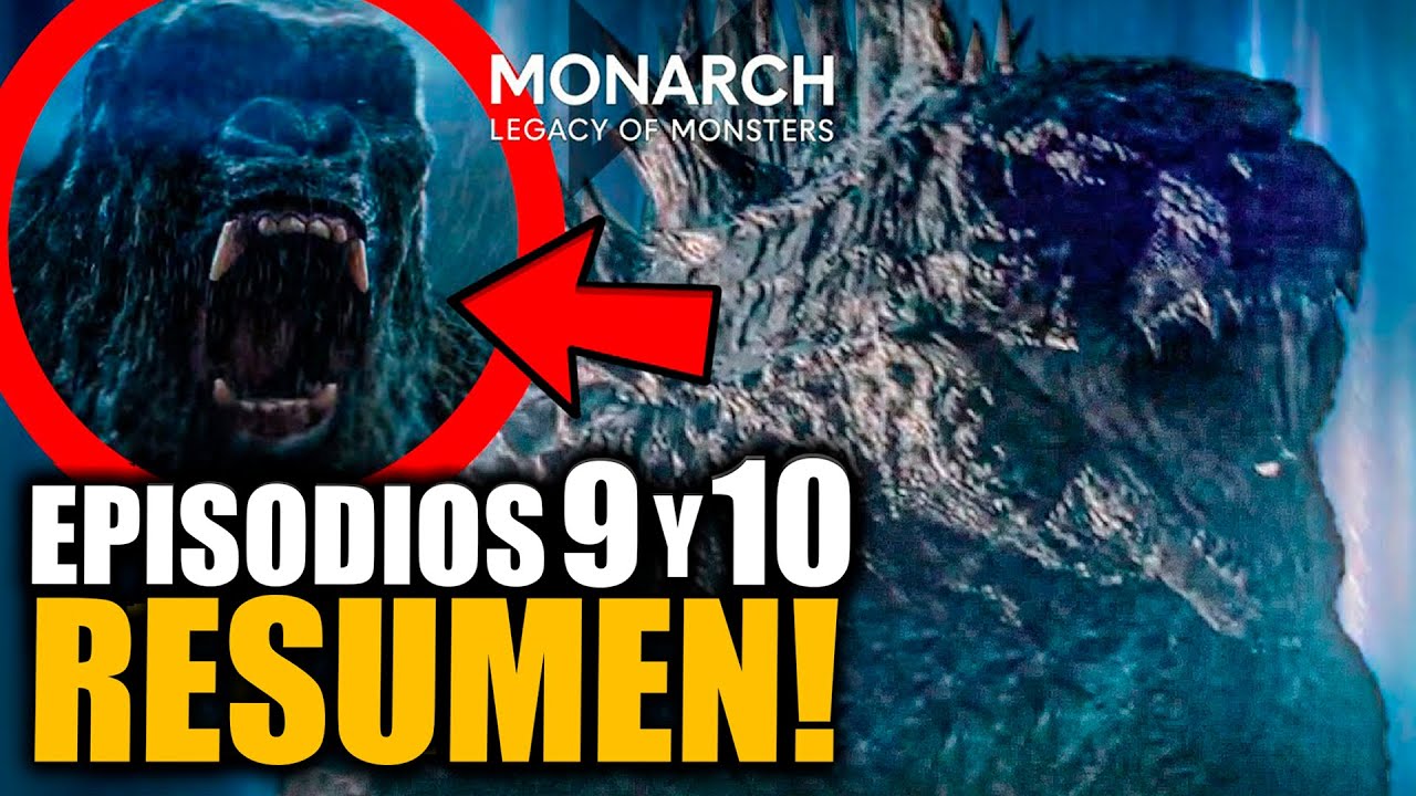 RESUMIENDO los Episodios 9 y 10 de Monarch Legacy of Monsters