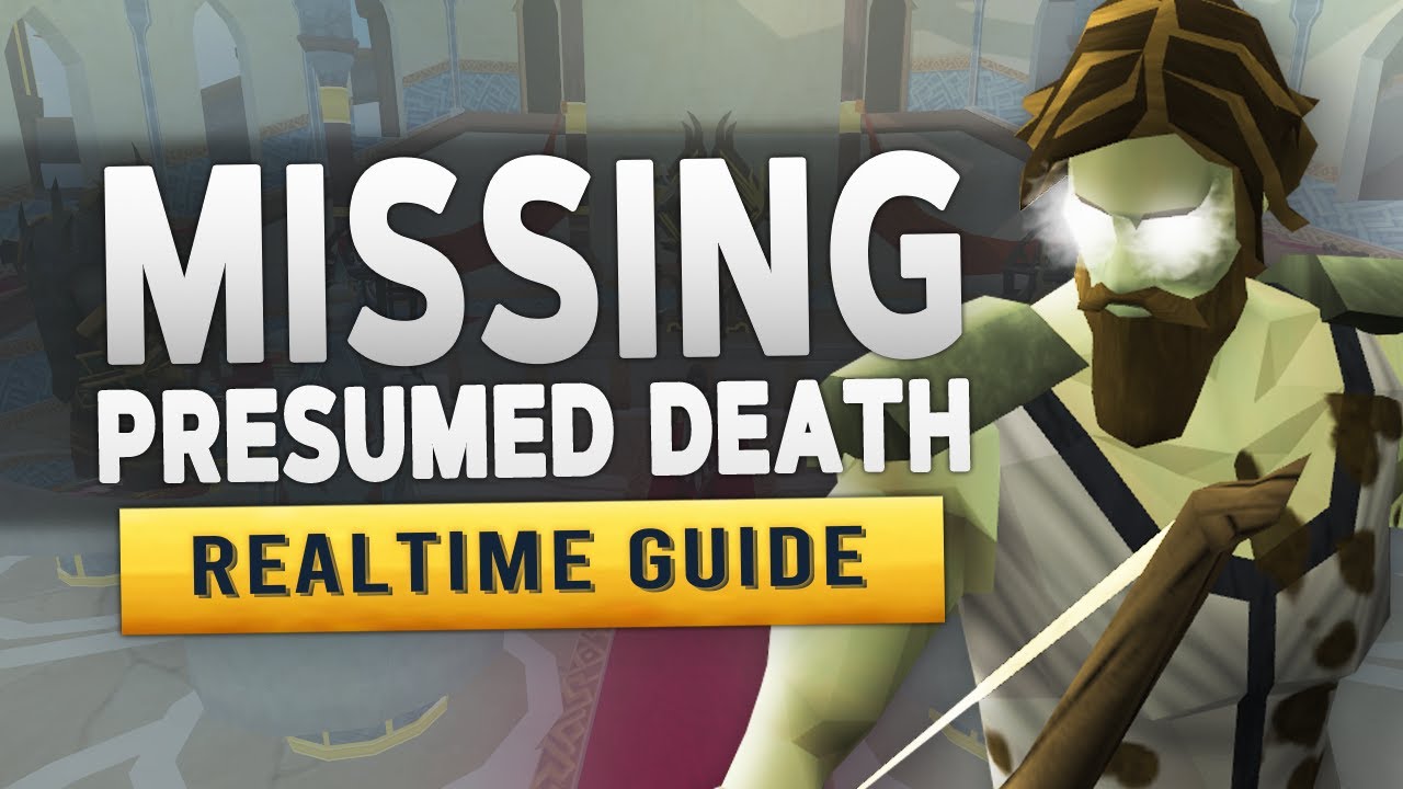[RS3] Missing, Presumed Death – Realtime Quest Guide