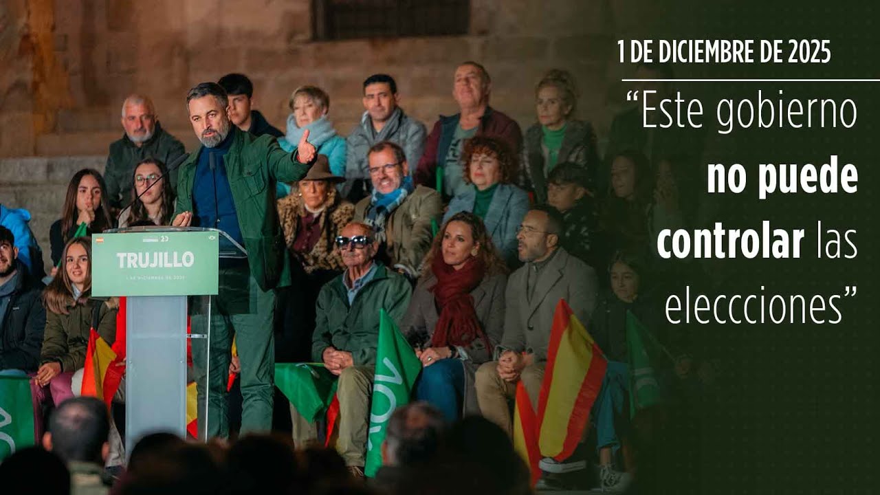 Santiago Abascal avisa desde Trujillo: “ESTE GOBIERNO NO PUEDE CONTROLAR LAS ELECCIONES”