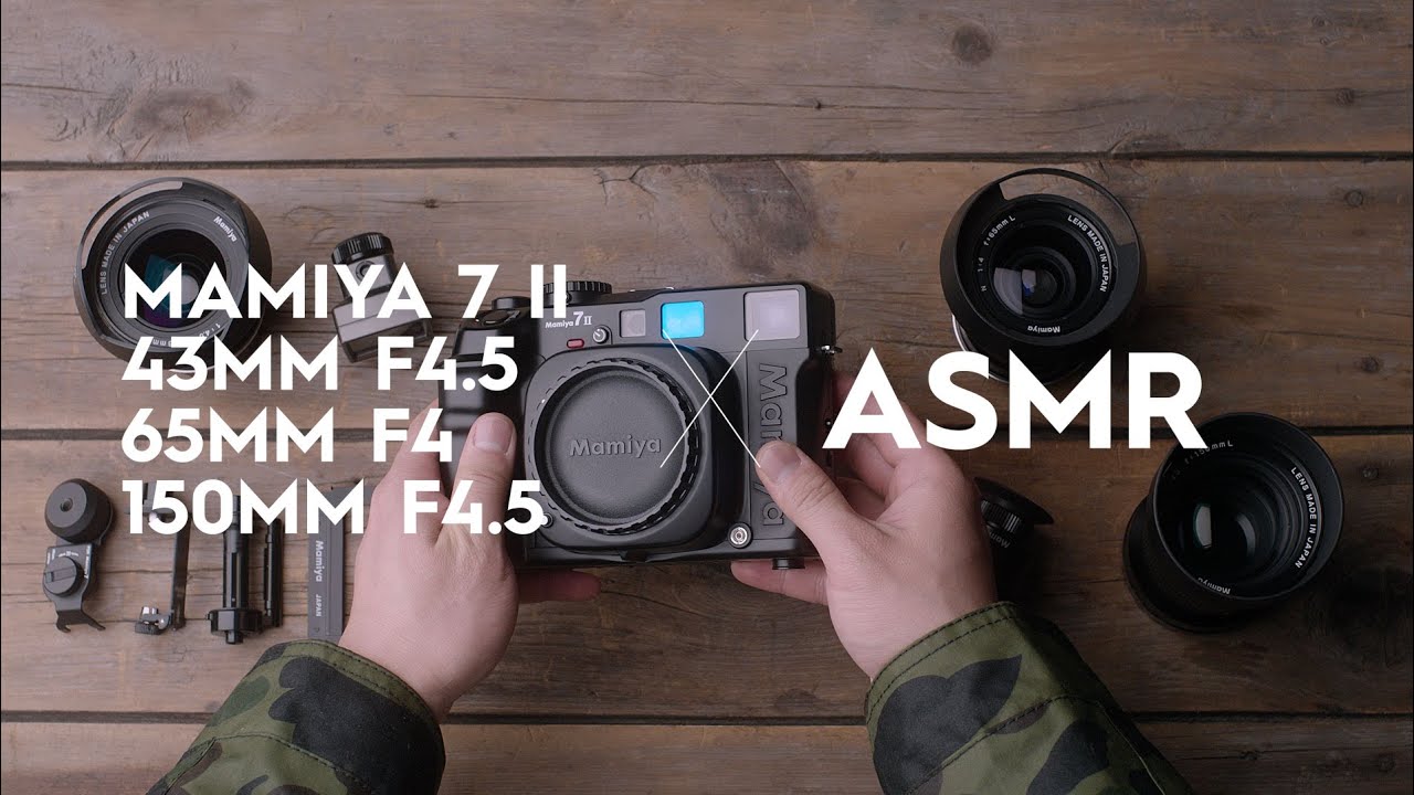 Mamiya 7 II & 43mm & 65mm & 150mm ASMR