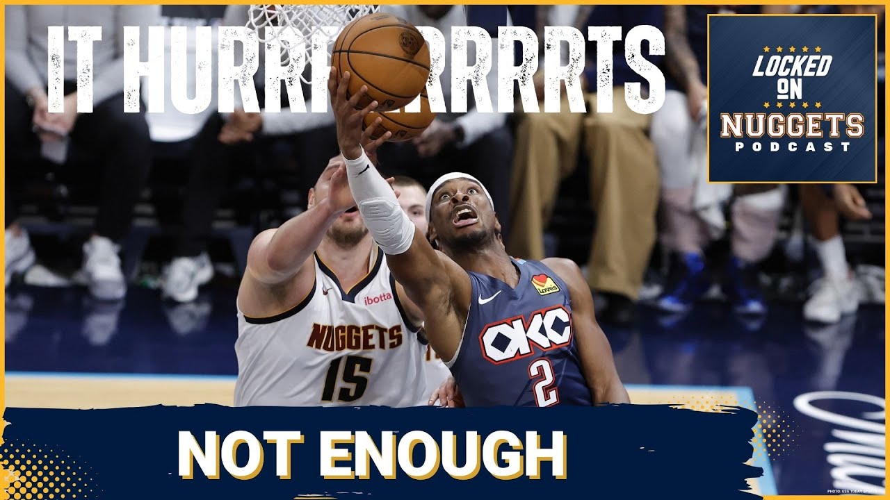 PAIN: Nuggets Wilt In Clutch Again, Thunder Win Again