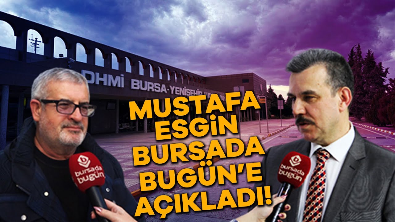 Mustafa Esgin'den Bursa Yenişehir Havalimanı açıklaması