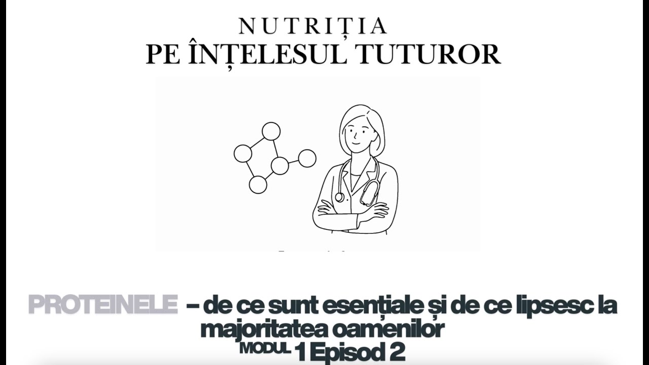 Nutriția pe înțelesul tuturor| PROTEINELE – de ce sunt esențiale și de ce lipsesc |Dr. Danici Marina