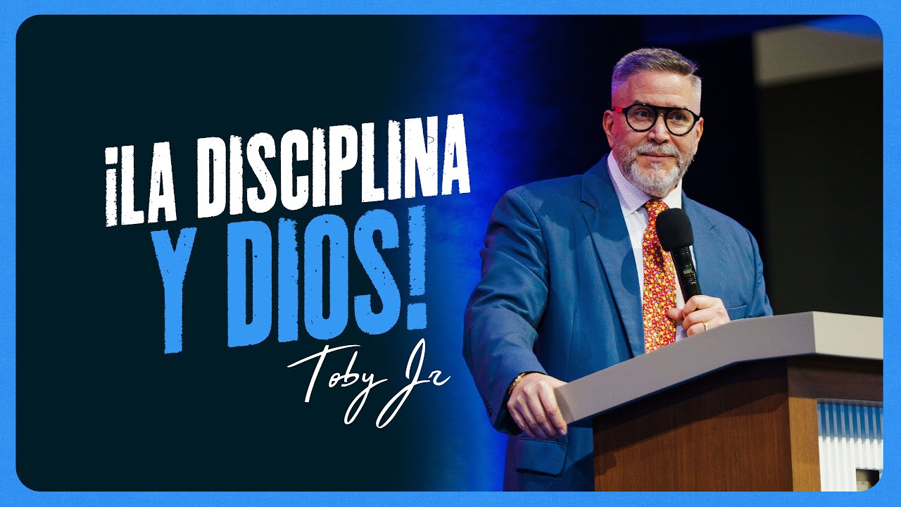 &iexcl;La disciplina y Dios! - Pastor Toby Jr.