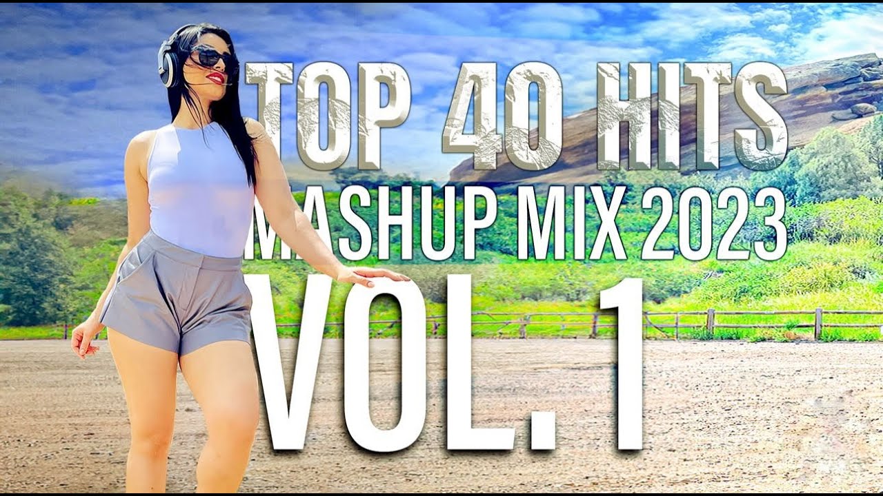 Top 40 Hits - Mashup Mix 2023 Vol. 1 - Madeline Guarda2