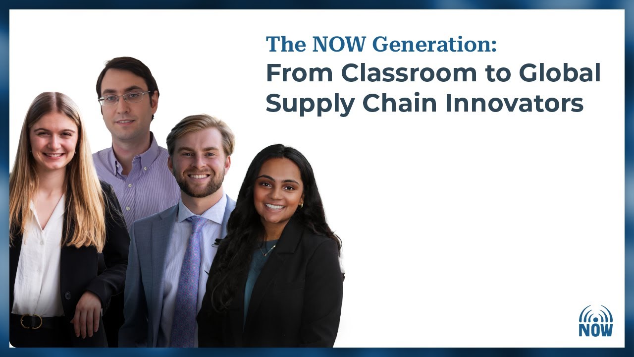 The NOW Generation: From Classroom to Global Supply Chain Innovators