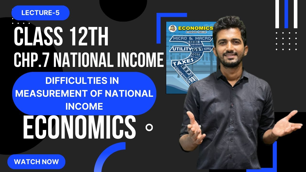 Difficulties In Measurement Of National Income Part 1 12th Commerce Economics Maharashtra Board