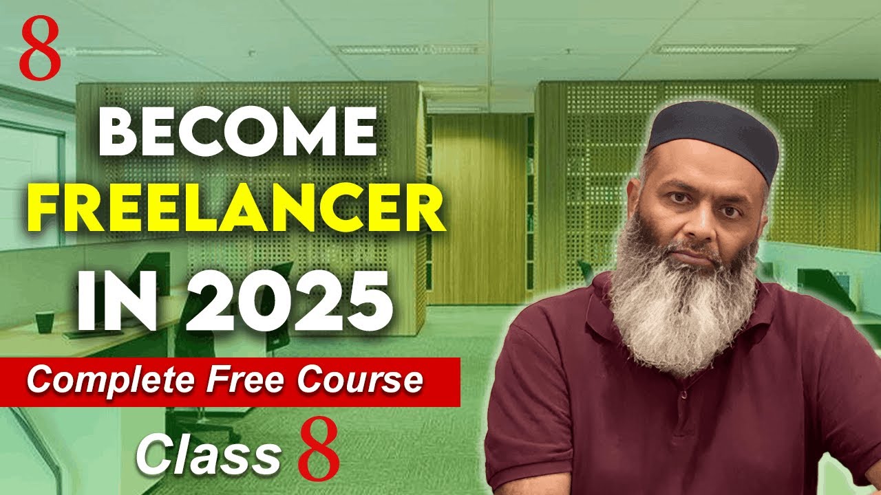 8- Become a Freelancer in 2025 , Lecture -8