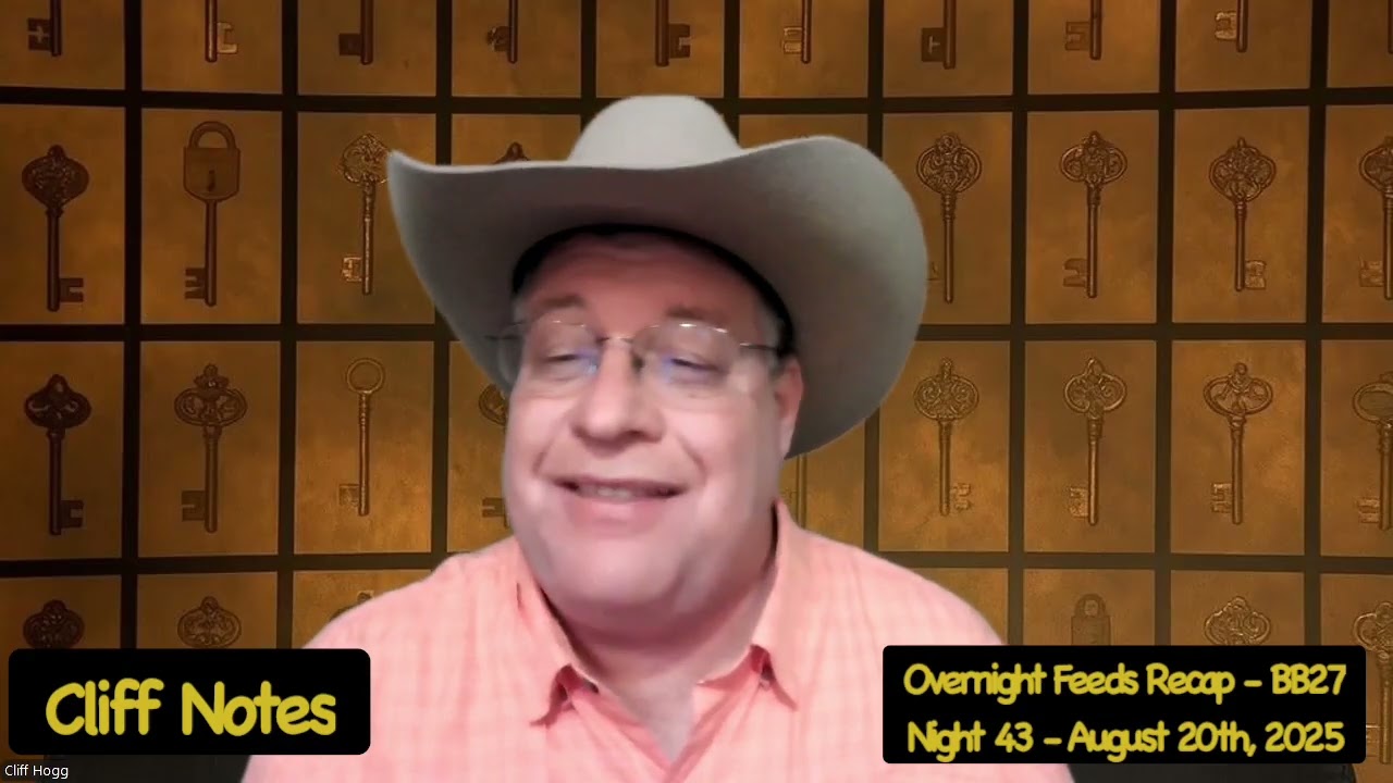 Night 43 - Overnight Feeds Recap - Big Brother 27 - 8/20/25 - Cliff Notes
