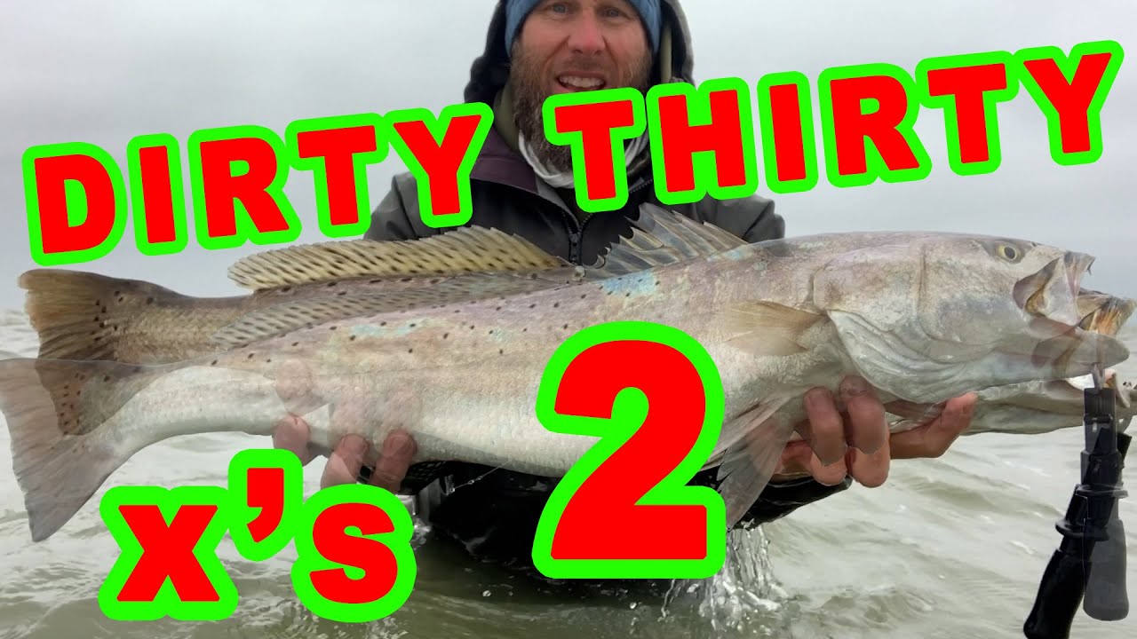 Catching Big Speckled Trout - Double DIRTY THIRTY!