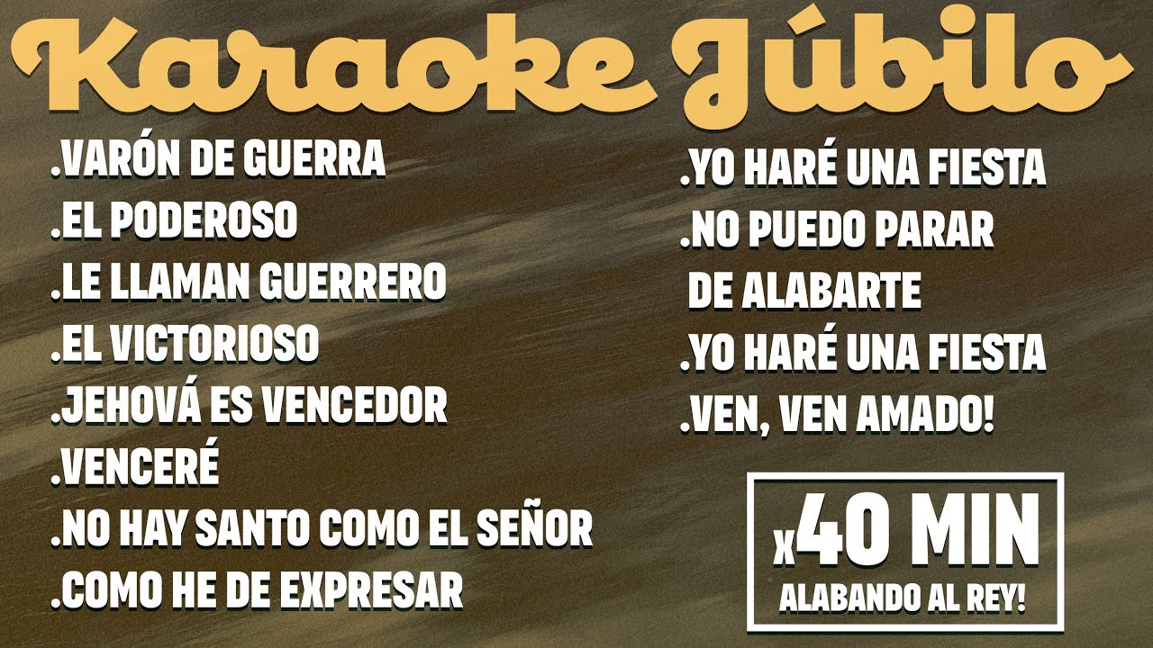KARAOKE DE JUBILO - JESUCRISTO ES VARON DE GUERRA - MEDLEY  DE FUEGO🔥
