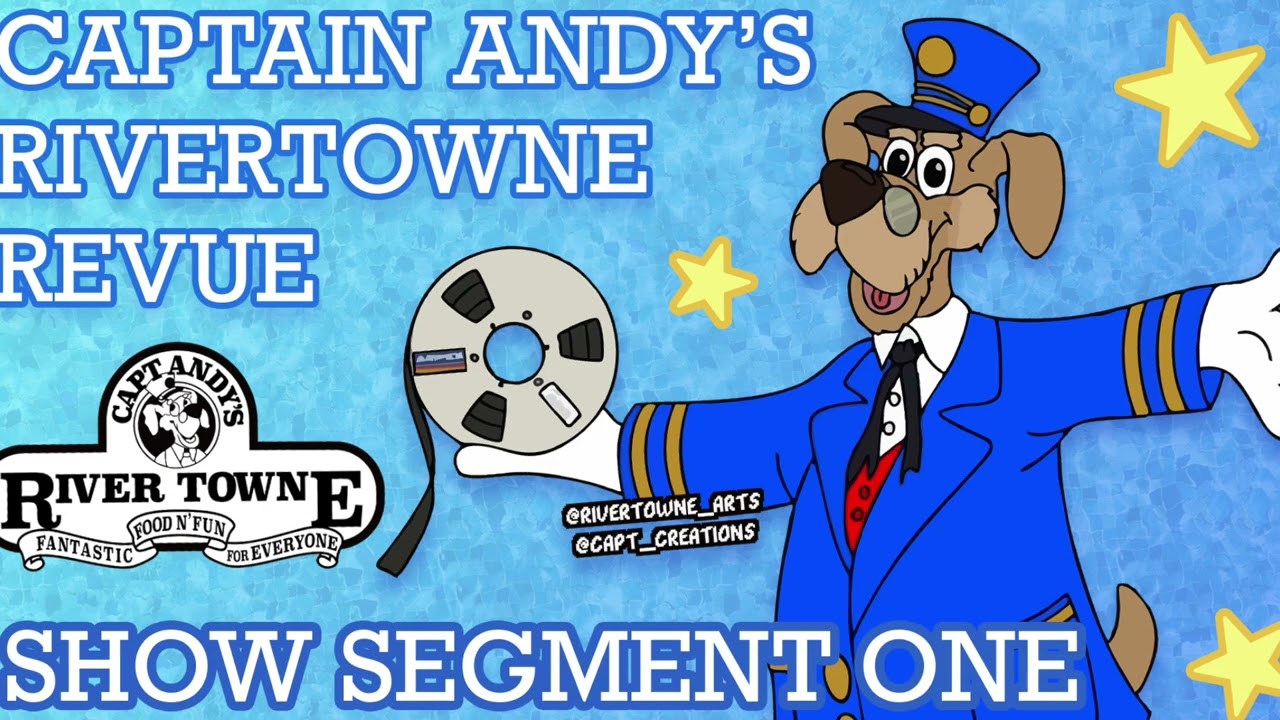 Capt' Andy's Rivertowne Revue Show Segment 1 [FORMERLY LOST MEDIA]