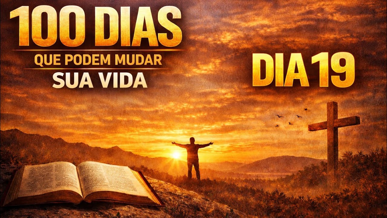 100 Dias que Podem Mudar Sua Vida | Dia 19