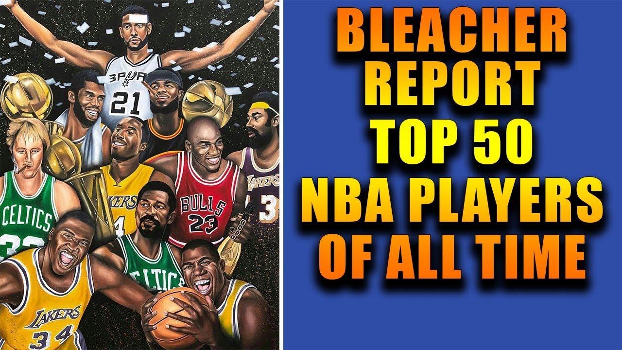 Reacting To Bleacher Report Top 50 NBA Players Of All Time