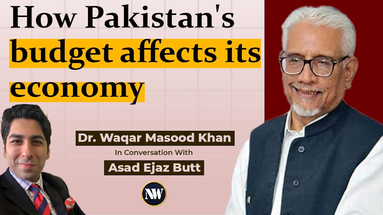 Pakistan's Budgetary Process and Economic Future: Analysis By Former Finance Secretary Waqar Masood