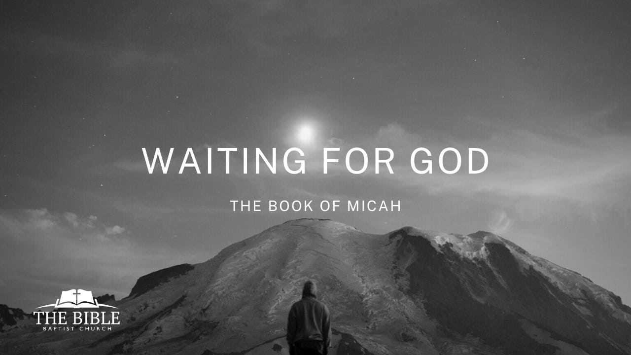 Waiting for God | Micah - Lesson 27