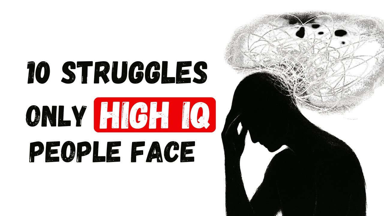 10 Struggles Highly Intelligent People Face (Psychology Explains)