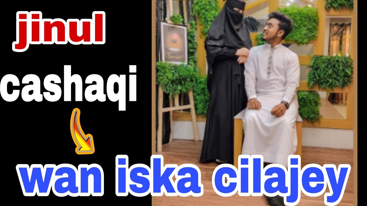 waxan idinla wadagaya sidan sixirki iyo jinul cashiq isga saray@afnaaneddabsan