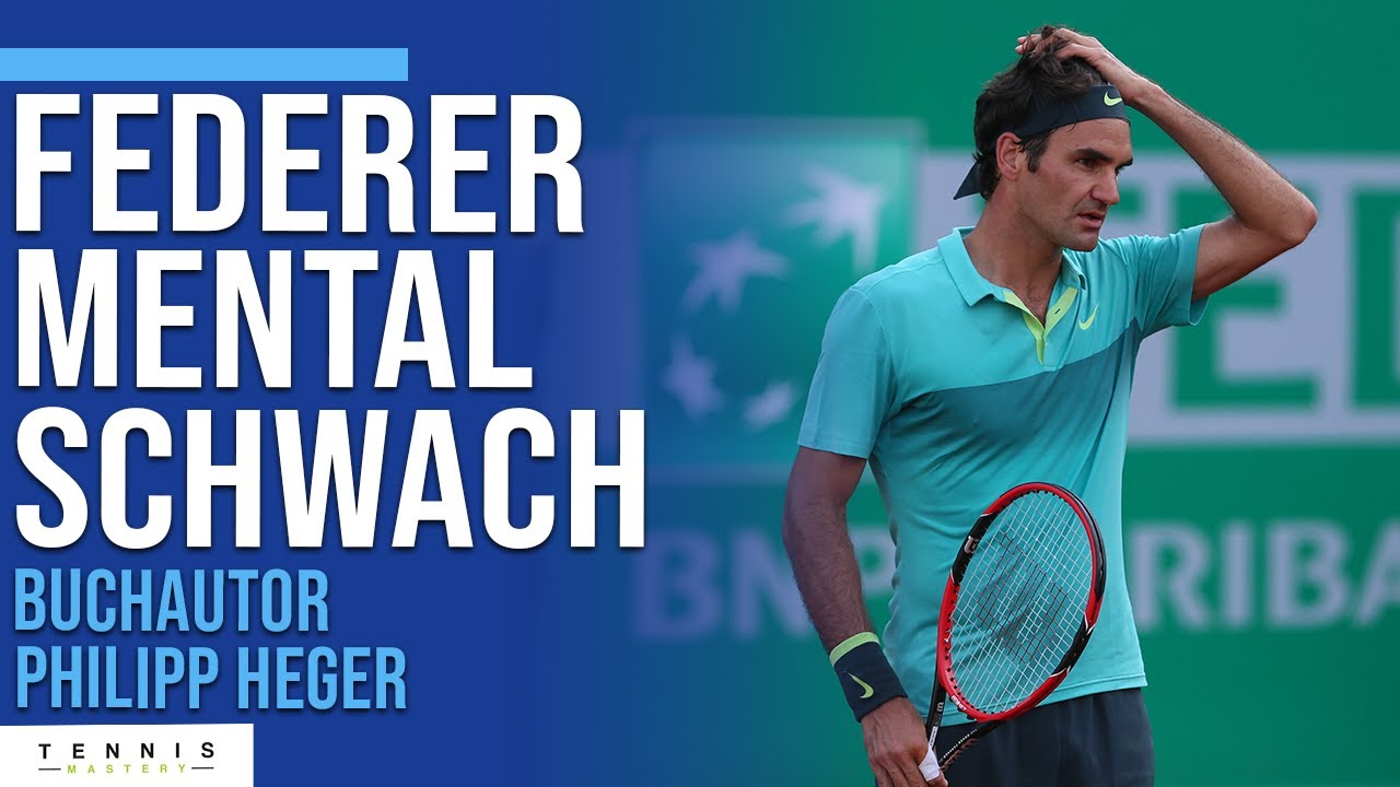 Roger Federer mental schwach?! | Mentale Stärke im Tennis | Talk mit Philipp Heger | Tennis Mastery