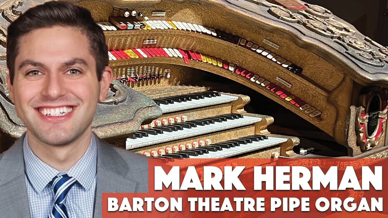 Mark Herman at the Barton Theatre Pipe Organ