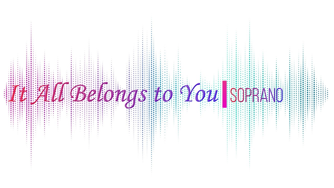 Vocal Guide | It All Belongs to You | Soprano
