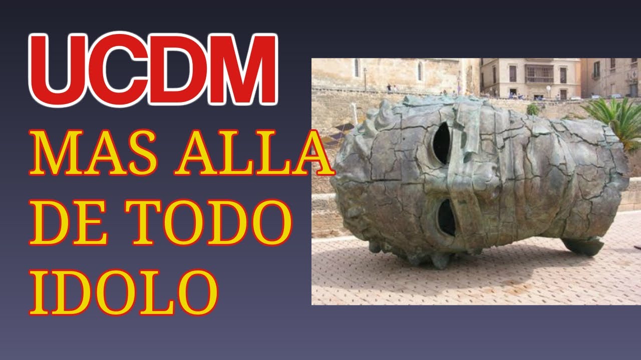 345- UN CURSO DE MILAGROS: MÁS ALLÁ DE TODO ÍDOLO