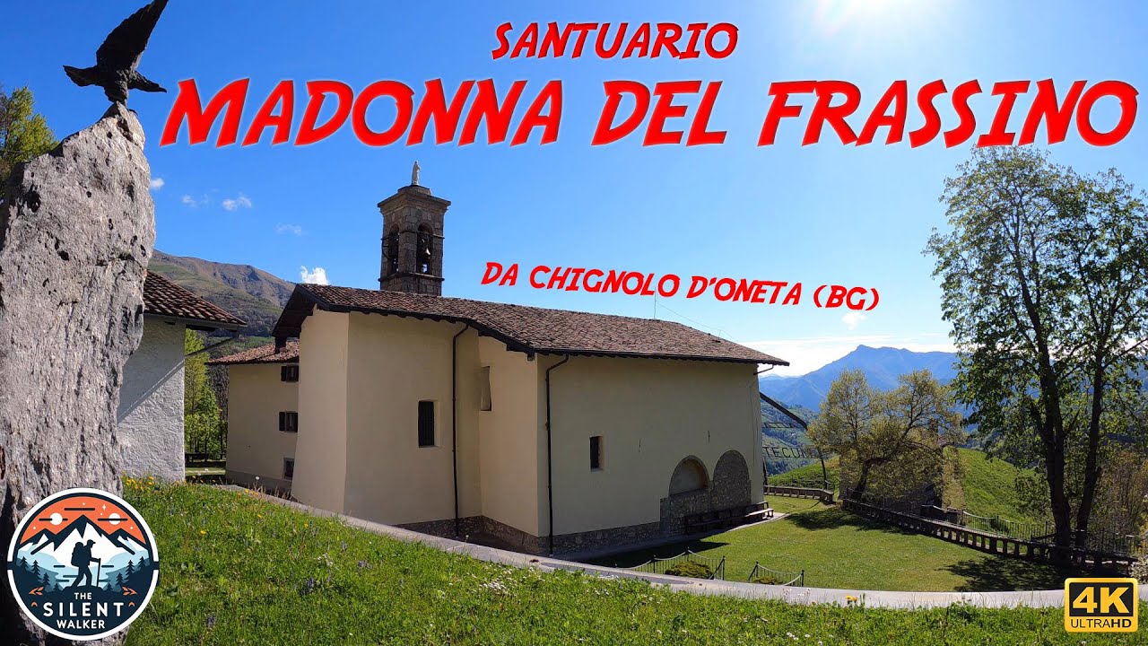 SANTUARIO MADONNA DEL FRASSINO da Chignolo d'Oneta. Escursione di aprile. Video 4K