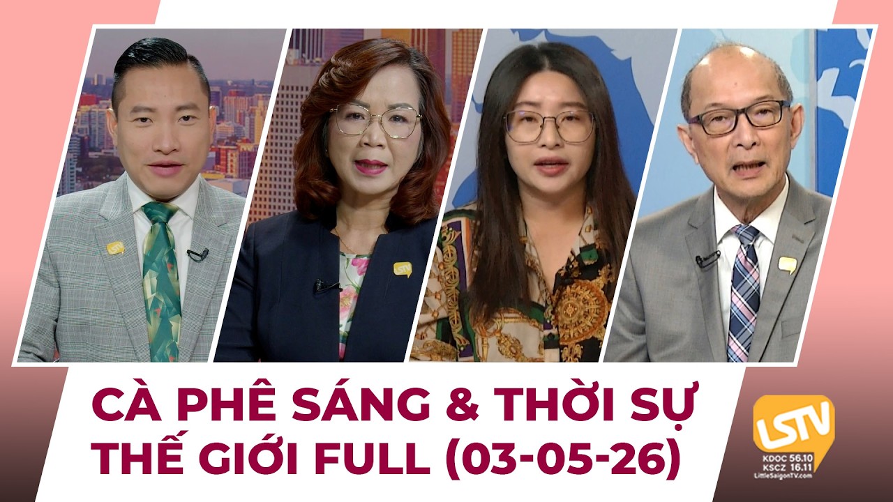 Cà Phê Sáng & Thời Sự Thế Giới LSTV (03-05-2026)
