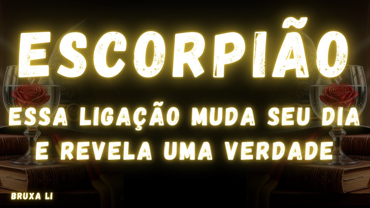 ESCORPIÃO♏ ESSA LIGAÇÃO MUDA SEU DIA E REVELA UMA VERDADE🤭