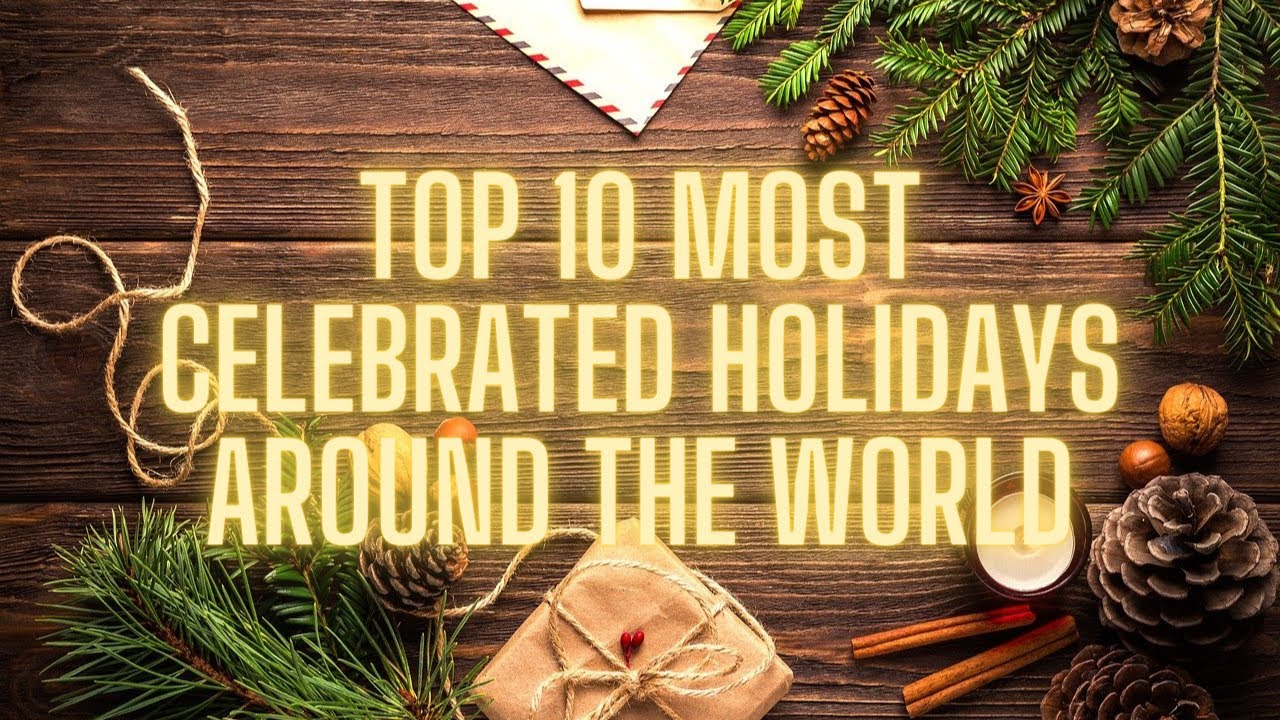 🔴Top 10 Most Celebrated Holidays Around The World