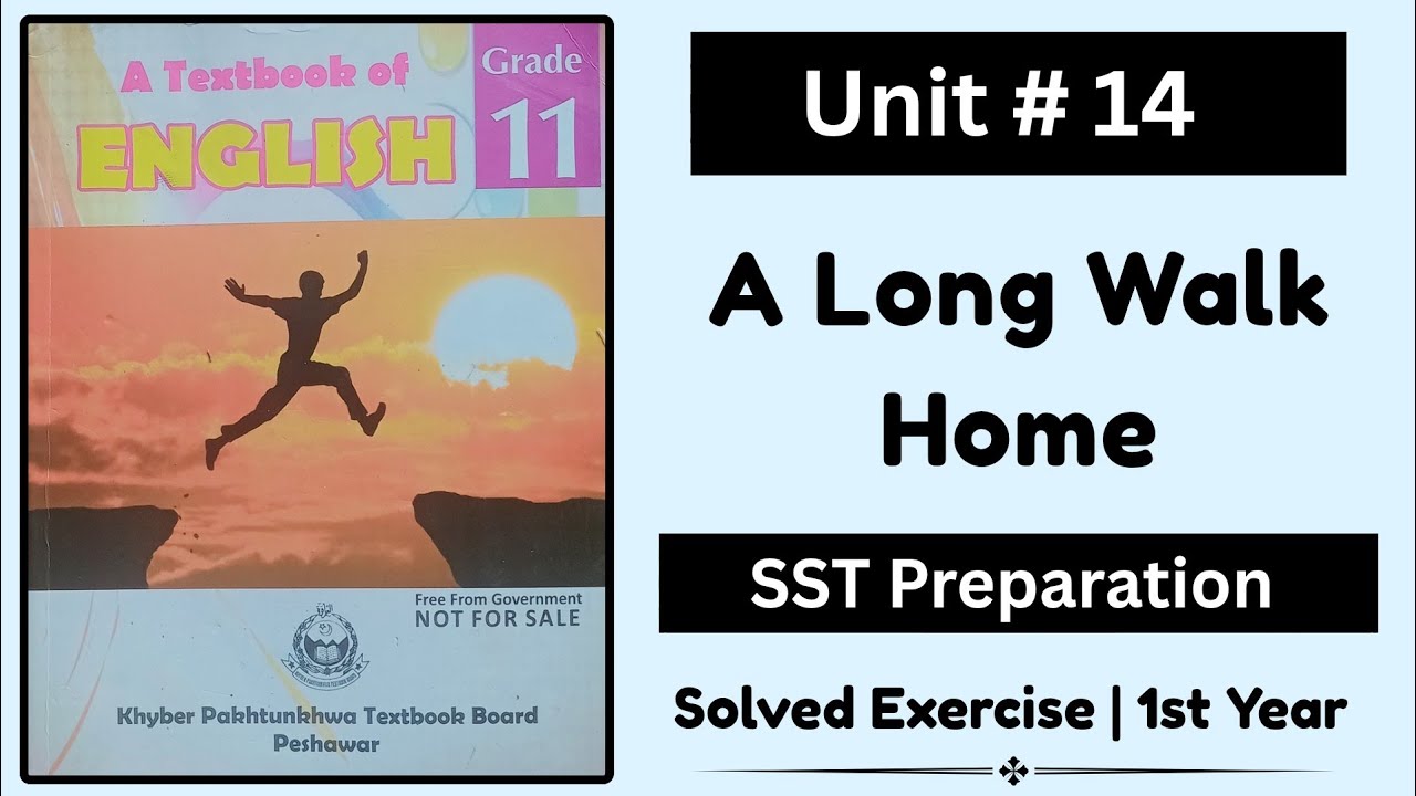 Unit 14 A Long Walk Home Solved Exercise | Class 11 English Exercise | SST Preparation