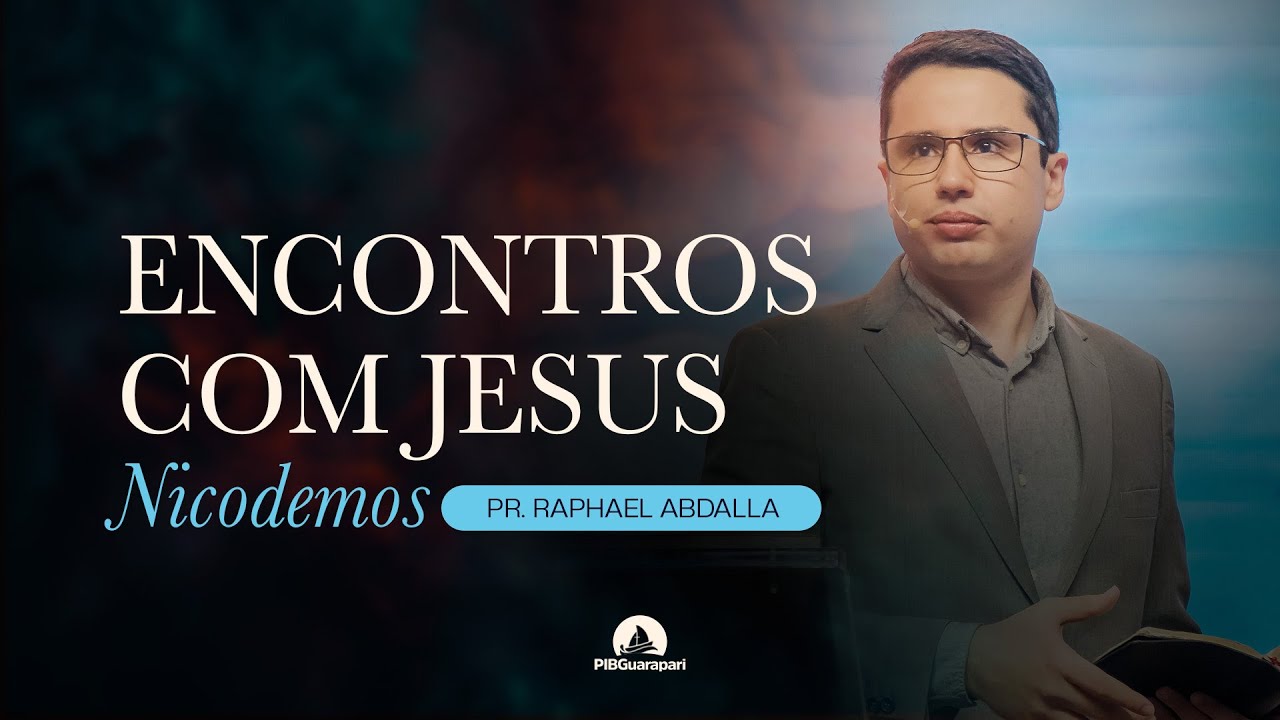 NICODEMOS (Série: Encontros com Jesus) | Pr. Raphael Abdalla - 08/06/2025 - 9h