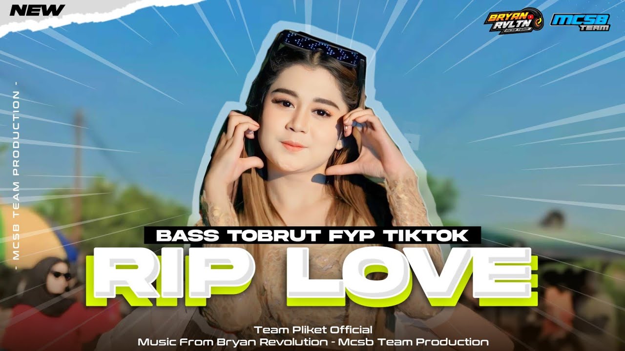 DJ RIP LOVE BASS TOBRUT‼️ BY TEAM PLIKET -  MCSB PRODUCTION