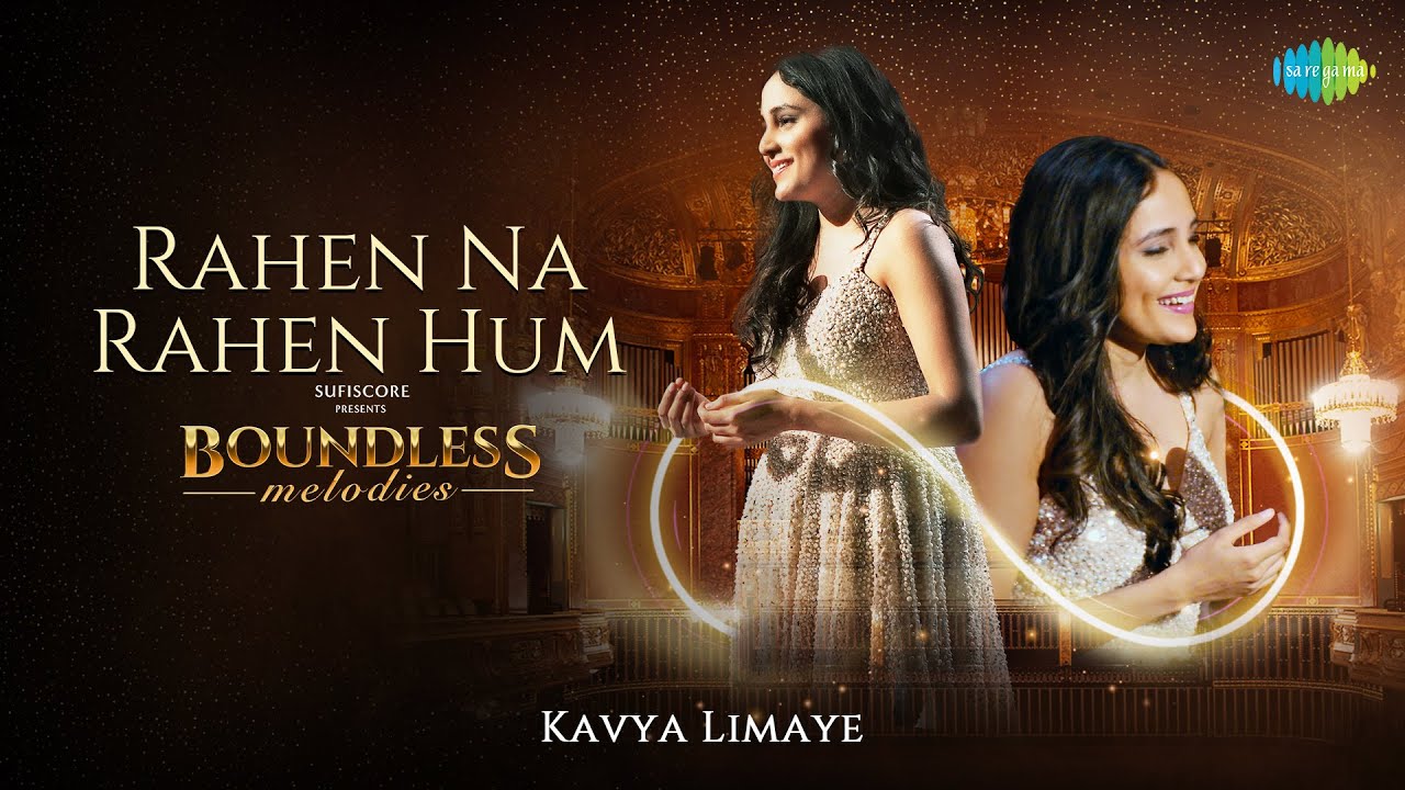 Rahen Na Rahen Hum Ft. Budapest Symphony Orchestra | Kavya Limaye | Sufiscore | Boundless Melodies