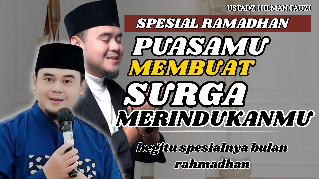 USTADZ HILMAN FAUZI TERBARU - ORANG PUASA BERPOTENSI LEBIHI SYAHID!!!