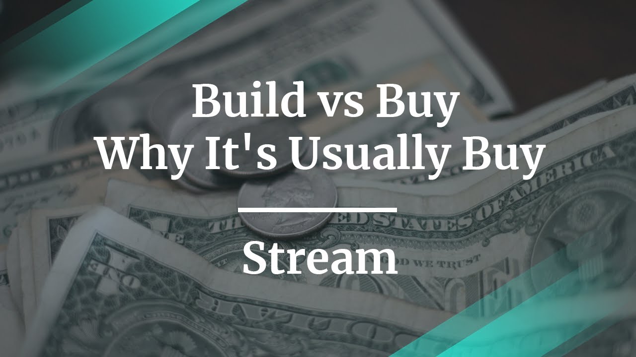 Webinar: Build vs Buy? Why It's Usually 