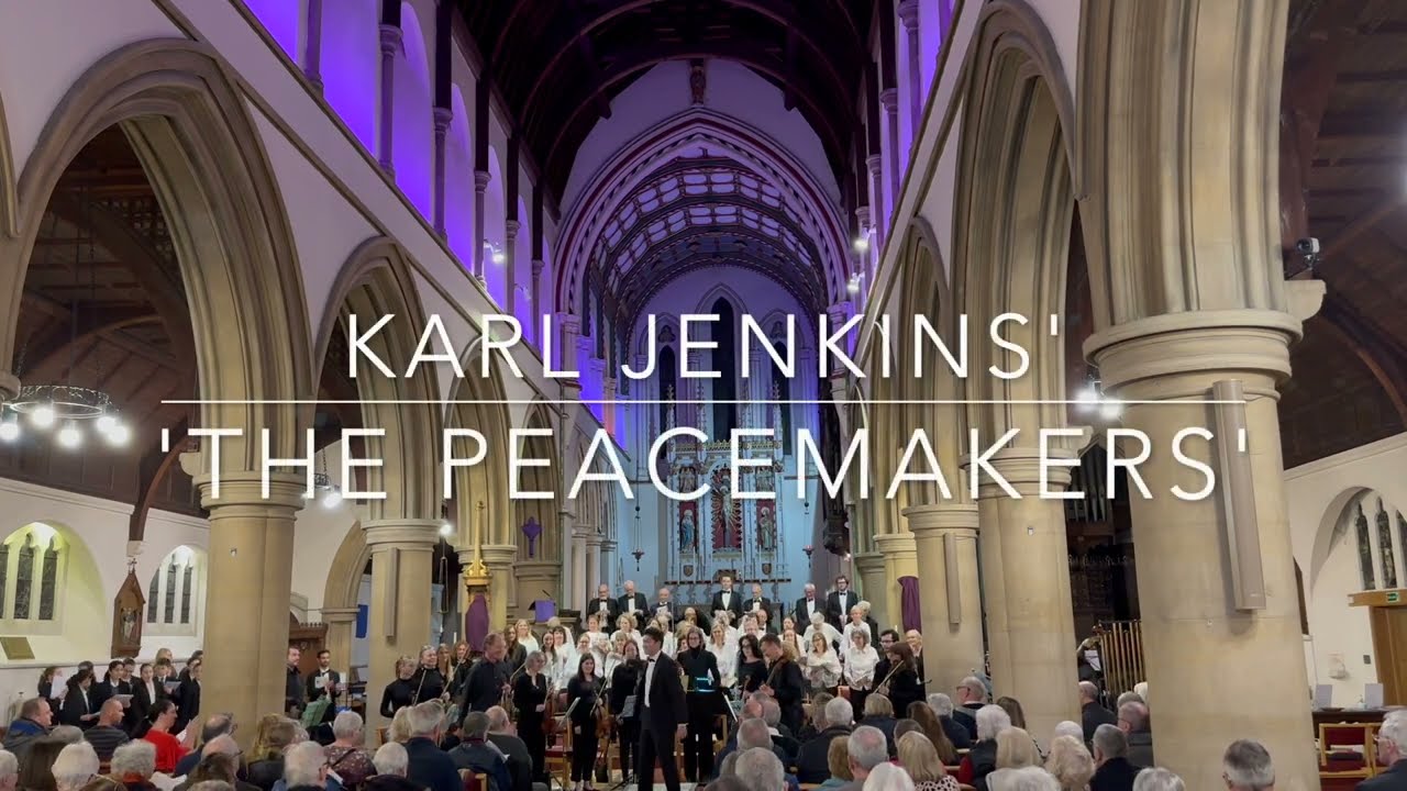 Karl Jenkins' 'The Peacemakers' (16th March 2024 Concert)