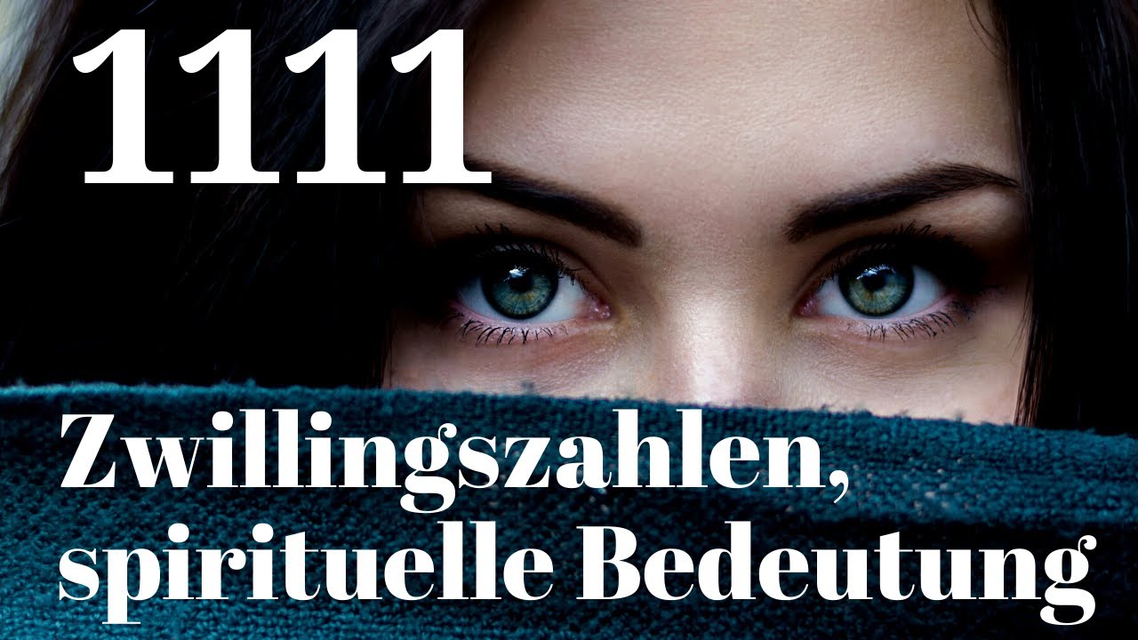 1111 - Zwillingszahlen / Engelszahlen, numerologische & spirituelle Bedeutung / Portaltag 11.11.