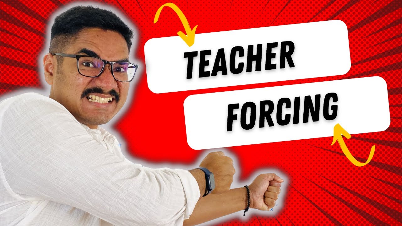 Deep Learning | Teacher Forcing
