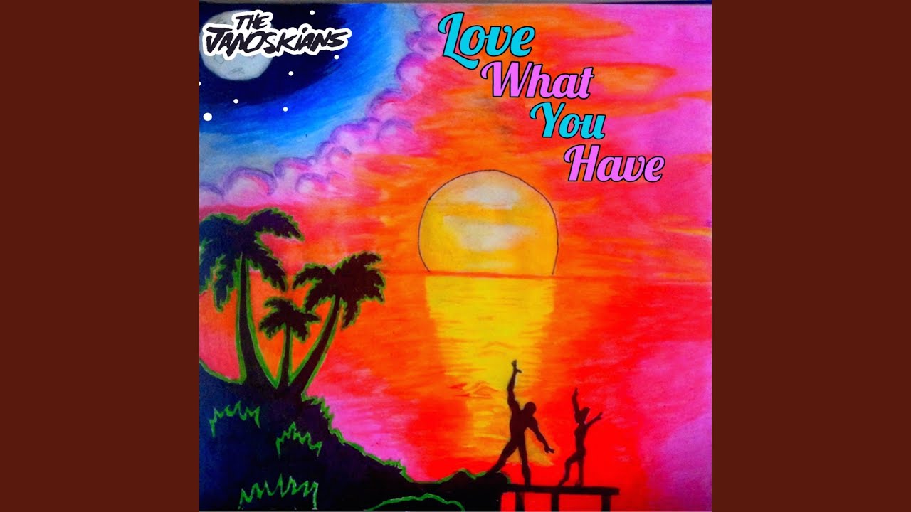 Love What You Have
